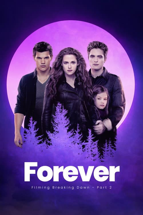 Póster de Forever: The filming of Breaking Dawn - part 2