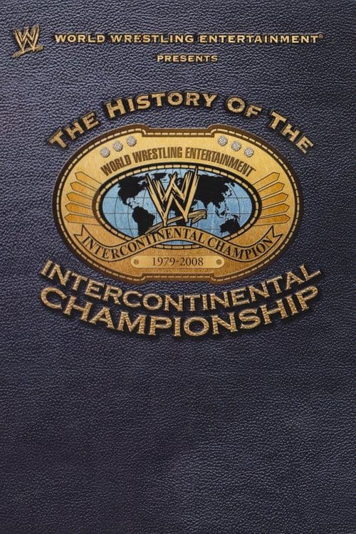 Póster de WWE: The History Of The Intercontinental Championship