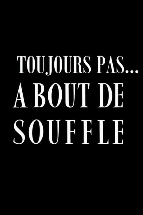 Póster de Toujours pas ... A bout de souffle