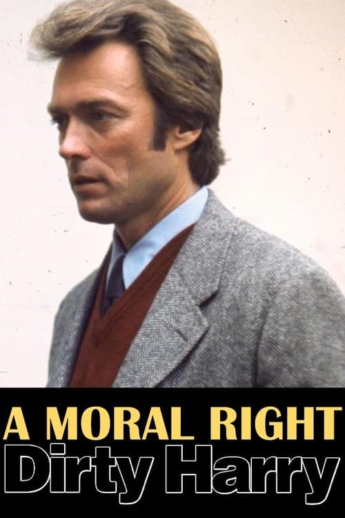 Póster de A Moral Right: The Politics of Dirty Harry