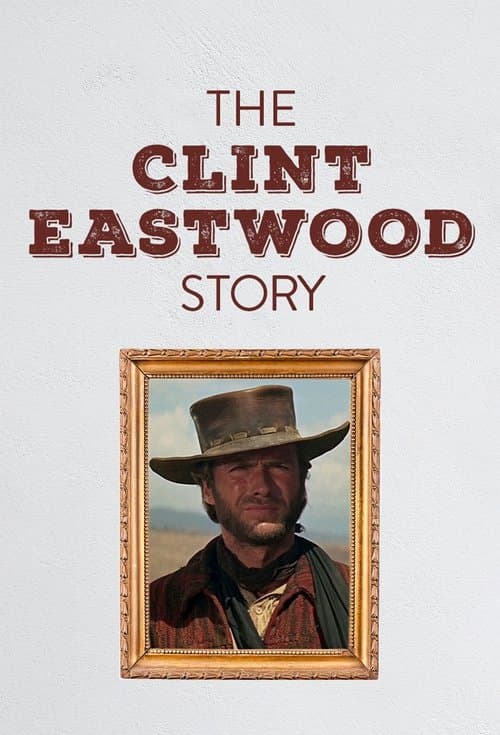 Póster de Die Clint Eastwood Story