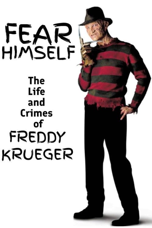 Póster de Fear Himself: The Life and Crimes of Freddy Krueger